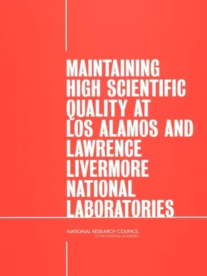 cover image of Maintaining High Scientific Quality at Los Alamos and Lawrence Livermore National Laboratories